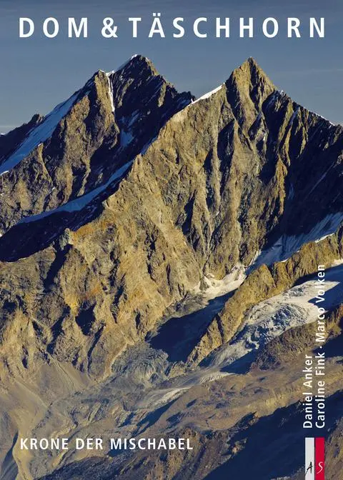 Cover: 9783909111947 | Dom &amp; Täschhorn | Krone der Mischabel. Bergmonografie | Anker (u. a.)