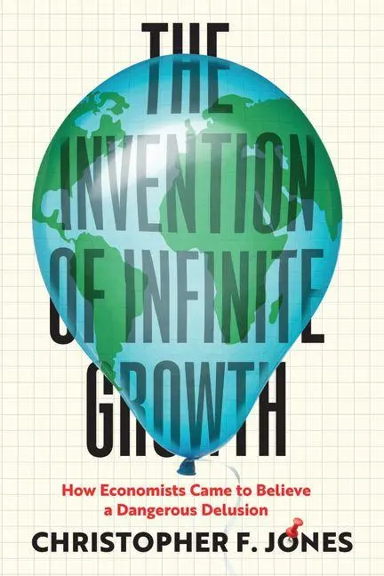 Cover: 9780226722047 | The Invention of Infinite Growth | Christopher F Jones | Buch | 2025