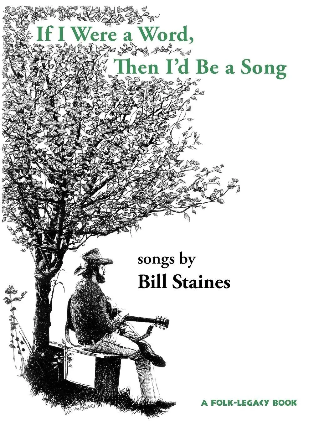 Cover: 9780938702047 | If I Were a Word, Then I'd Be A Song | Bill Staines | Taschenbuch