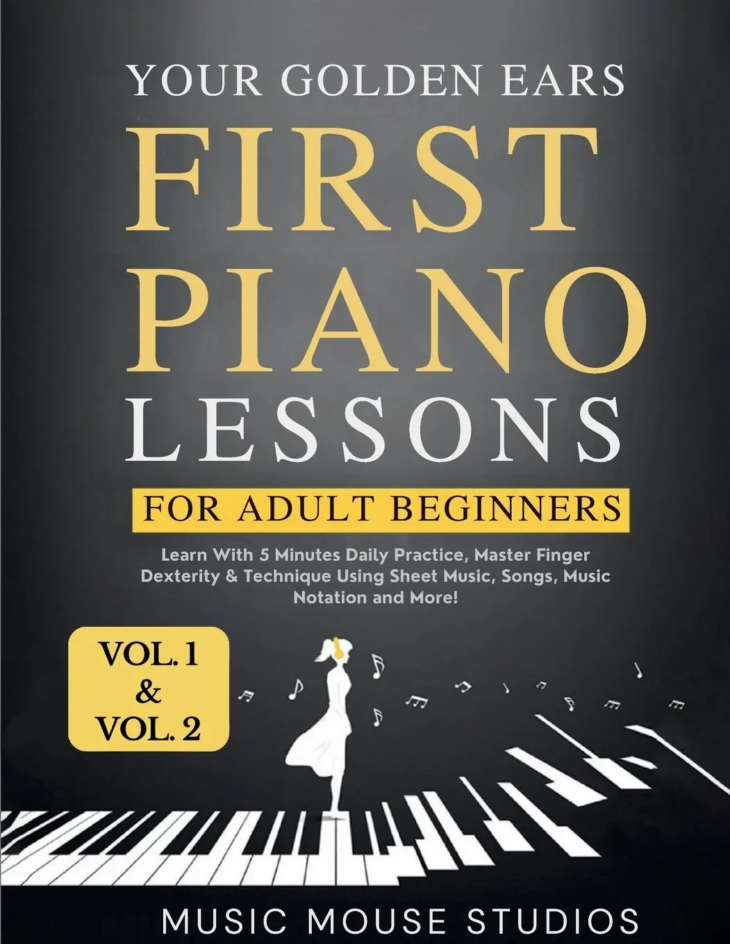 Cover: 9781962052047 | First Piano Lessons for Adult Beginners, Volume 1 and Volume 2 | Buch