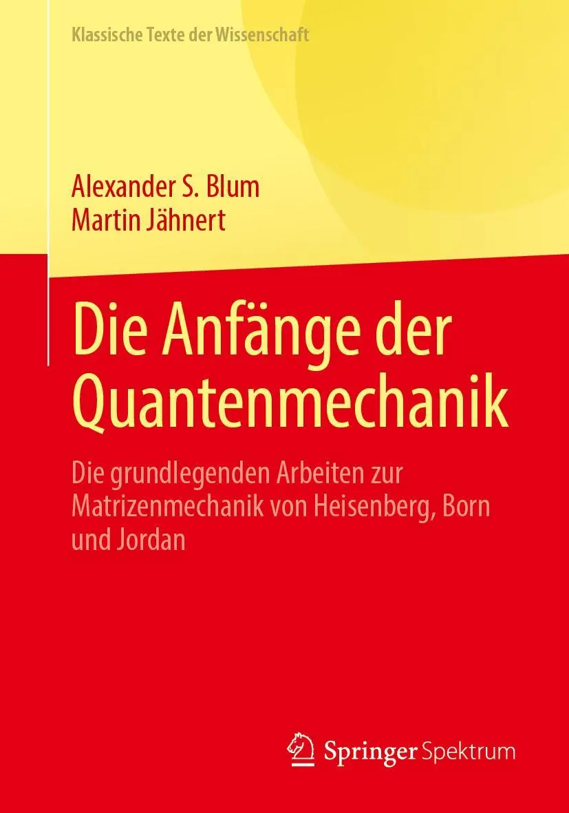 Cover: 9783662712047 | Die Anfänge der Quantenmechanik | Alexander S. Blum (u. a.) | Buch