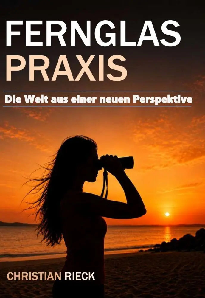 Cover: 9783691422047 | Fernglas-Praxis | Die Welt aus einer neuen Perspektive | Rieck | Buch