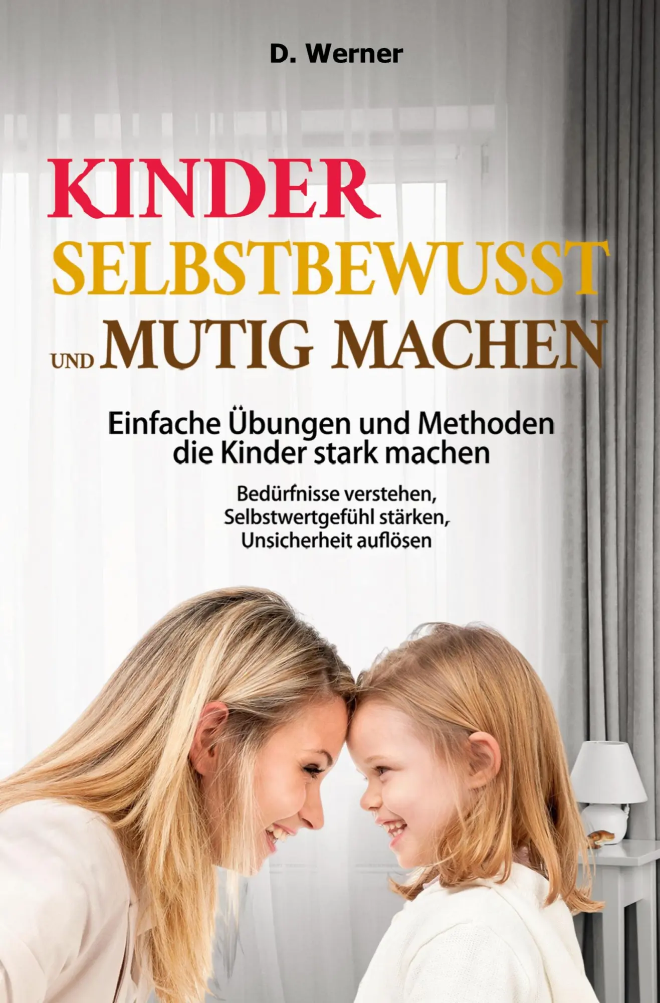 Cover: 9783759212047 | Kinder selbstbewusst und mutig machen Einfache Übungen und Methoden...