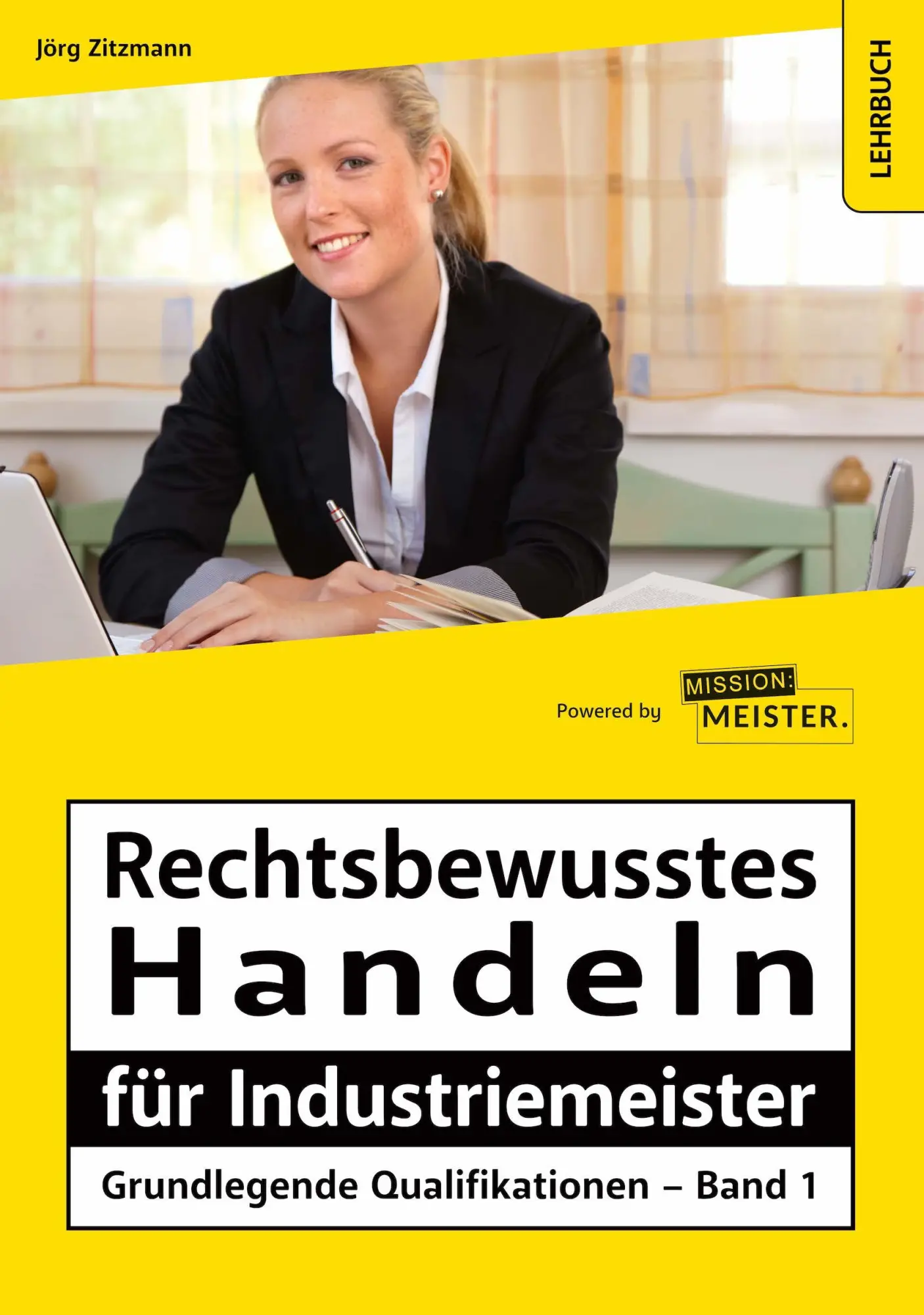 Cover: 9783961552047 | Rechtsbewusstes Handeln für Industriemeister 1 | Jörg Zitzmann | Buch