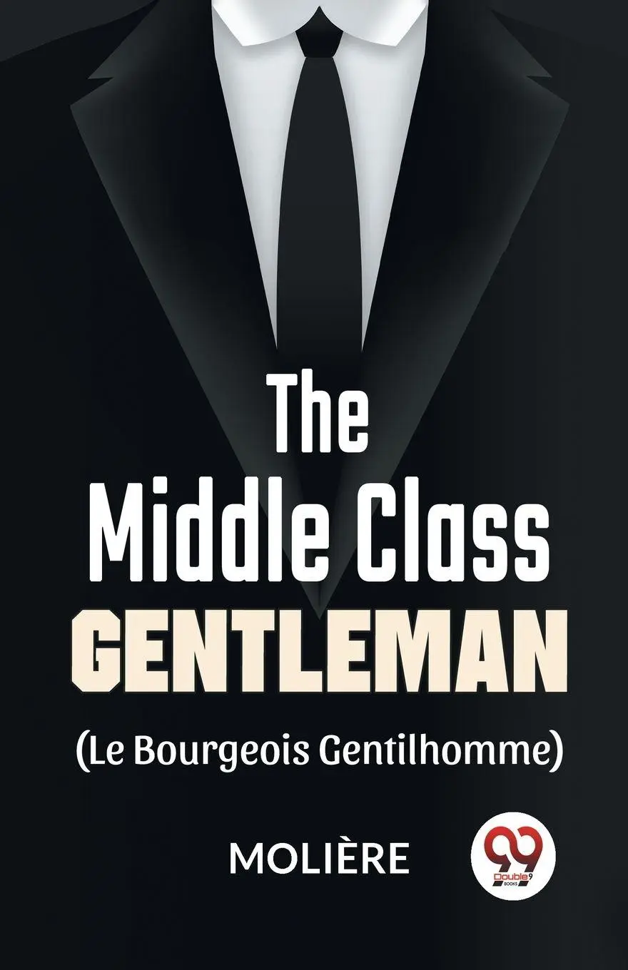 Cover: 9789358592047 | The Middle-Class Gentleman ( le bourgeois gentilhomme) | Moliere