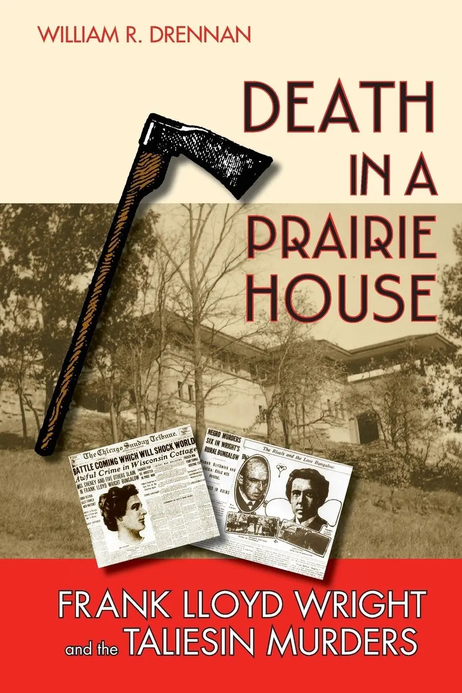 Cover: 9780299222147 | Death in a Prairie House | Frank Lloyd Wright and the Taliesin Murders