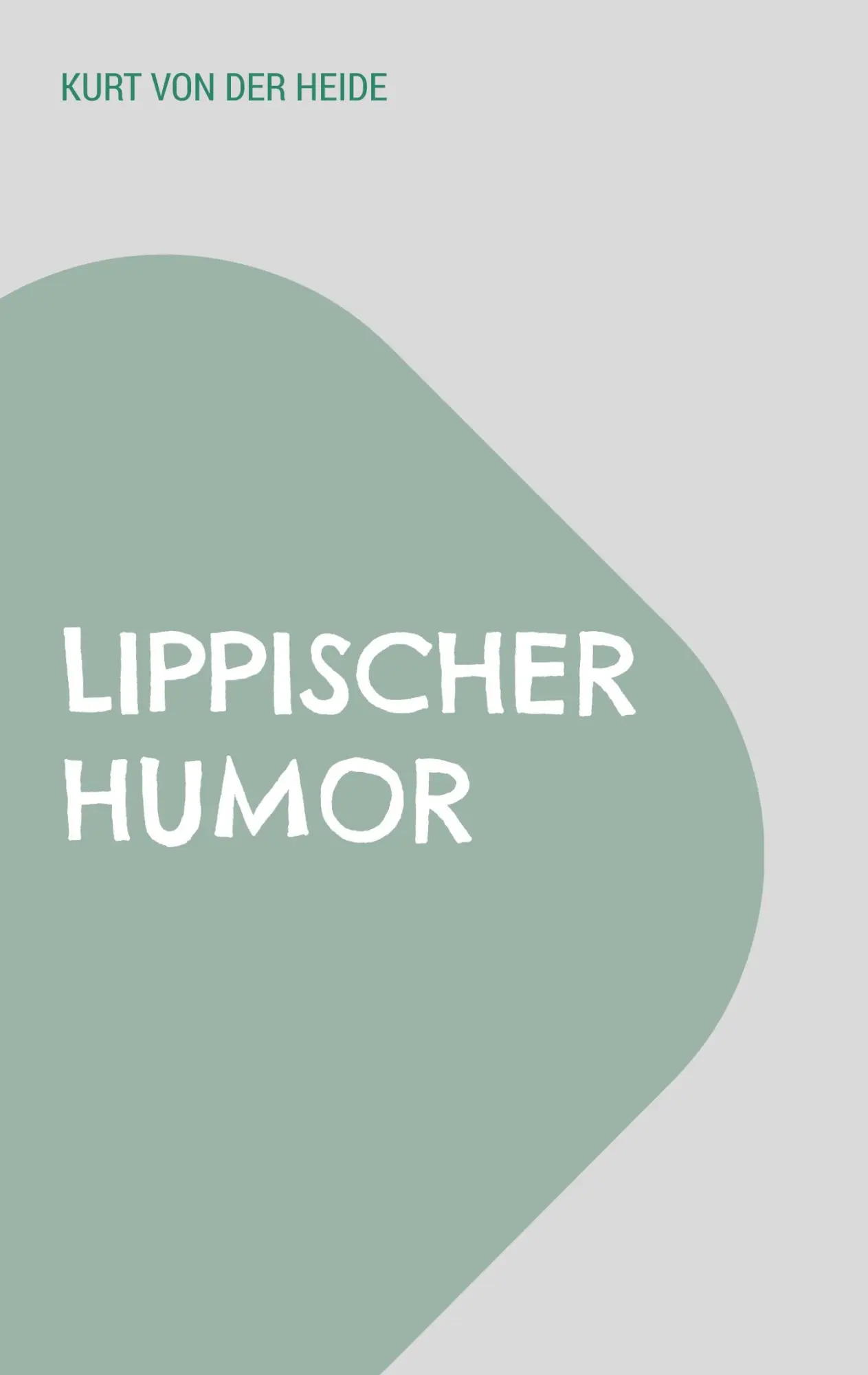 Cover: 9783756852147 | Lippischer Humor | Kurt von der Heide | Taschenbuch | 112 S. | Deutsch