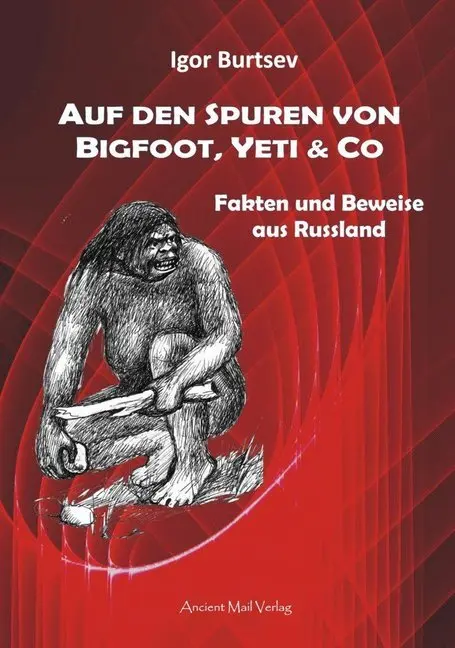 Cover: 9783956522147 | Auf den Spuren von Bigfoot, Yeti &amp; Co | Igor Burtsev | Taschenbuch