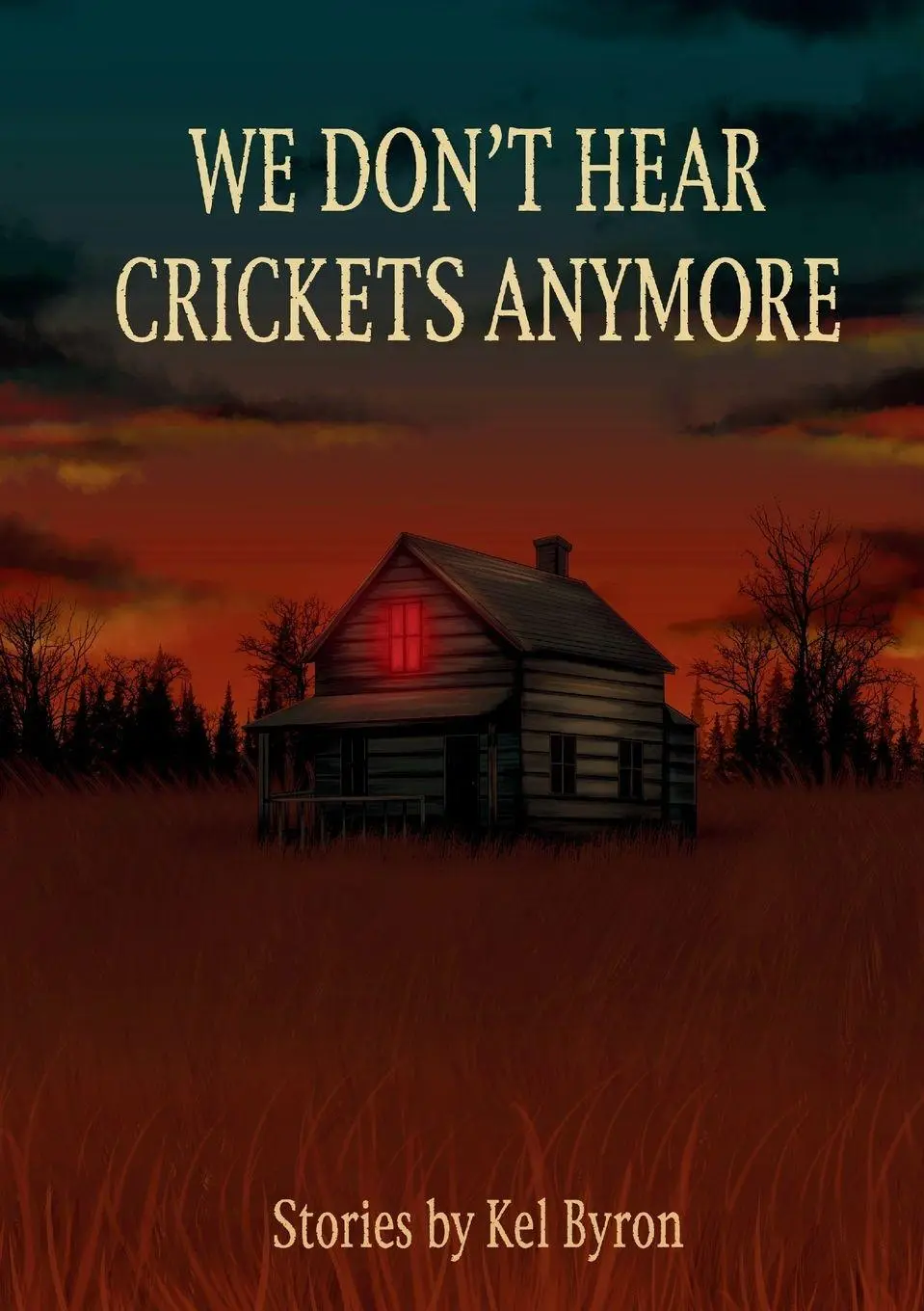 Cover: 9798988482147 | We Don't Hear Crickets Anymore | Kel Byron | Taschenbuch | Englisch