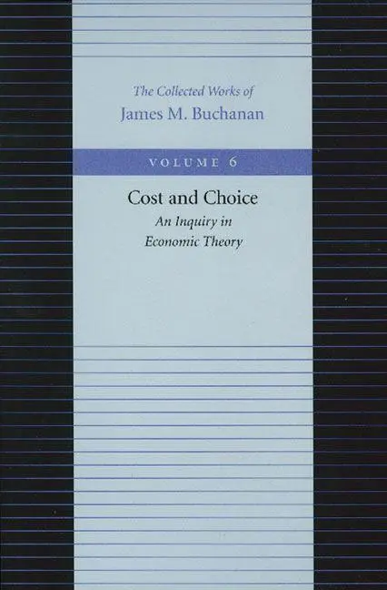 Cover: 9780865972247 | Cost and Choice | An Inquiry in Economic Theory | James M Buchanan