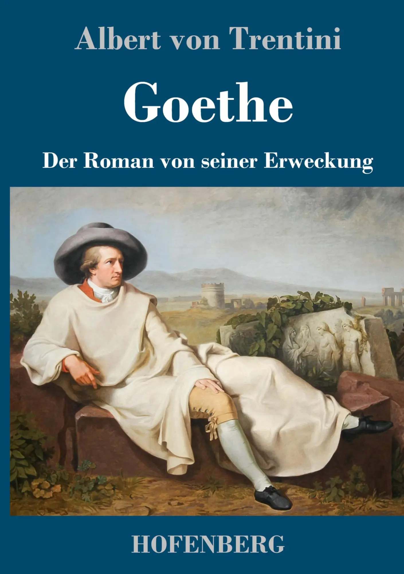 Cover: 9783743732247 | Goethe | Der Roman von seiner Erweckung | Albert von Trentini | Buch