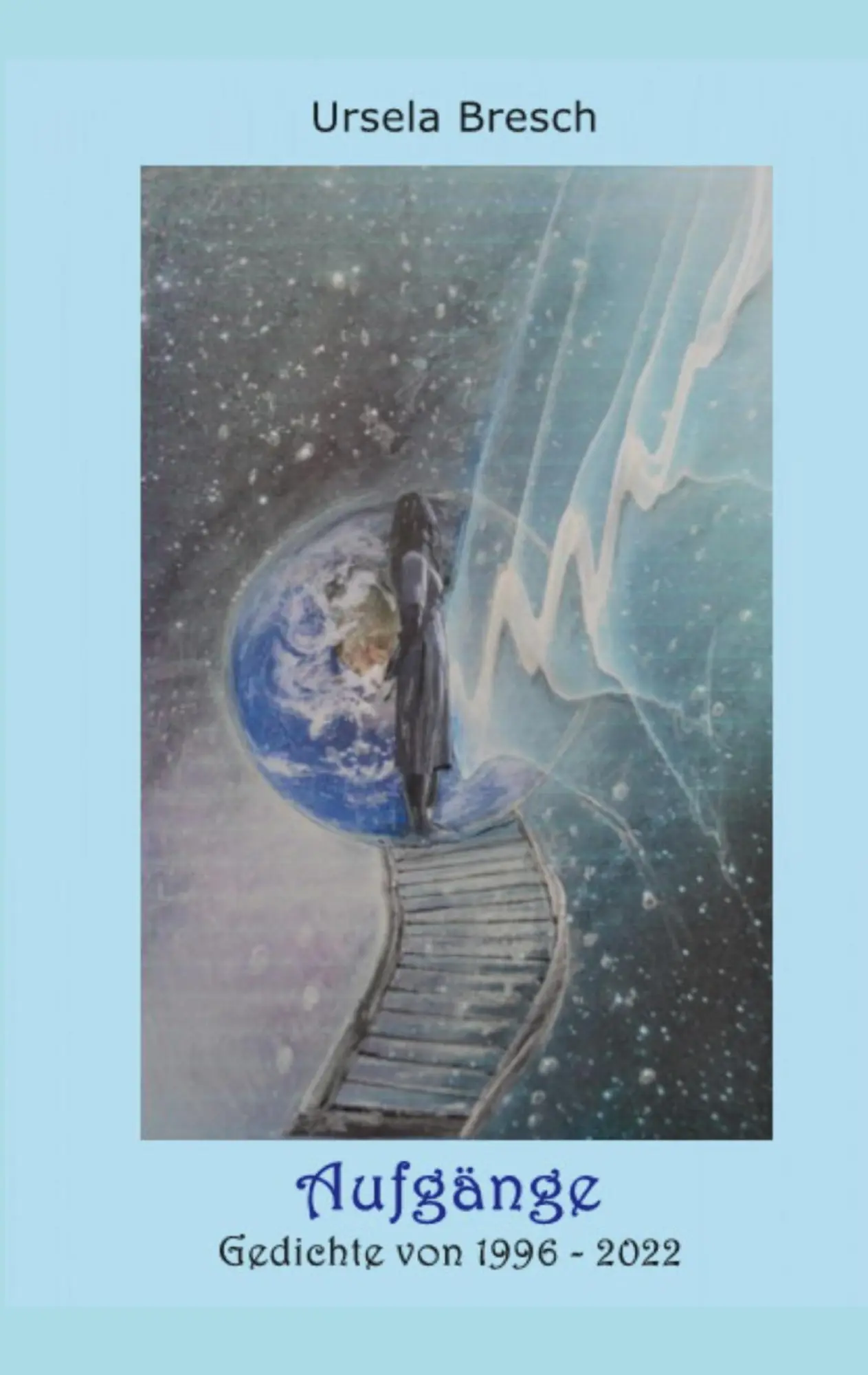Cover: 9783756842247 | Aufgänge | Gedichte von 1996-2022 | Ursela Bresch | Taschenbuch | 2023