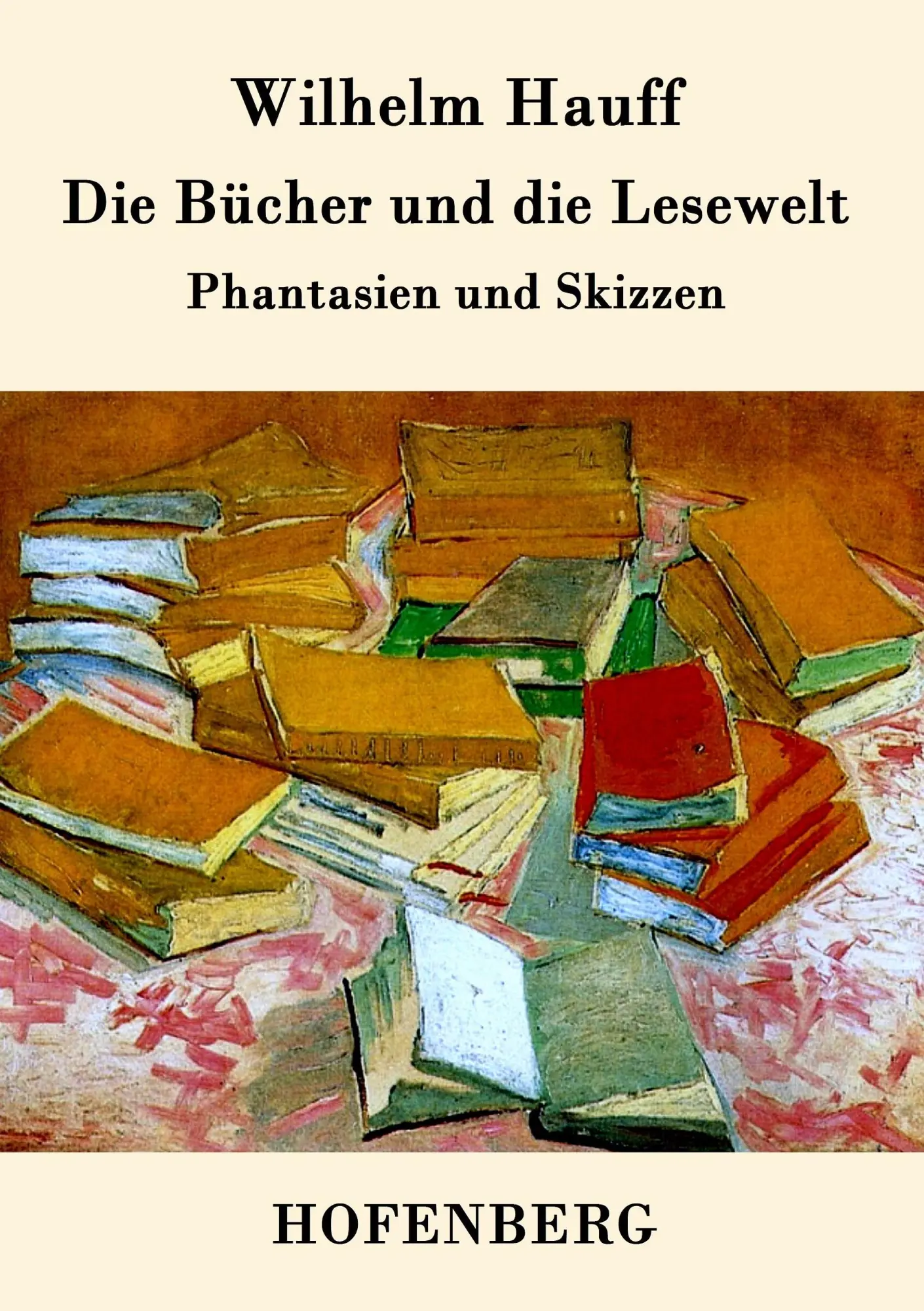 Cover: 9783843032247 | Die Bücher und die Lesewelt | Phantasien und Skizzen | Wilhelm Hauff