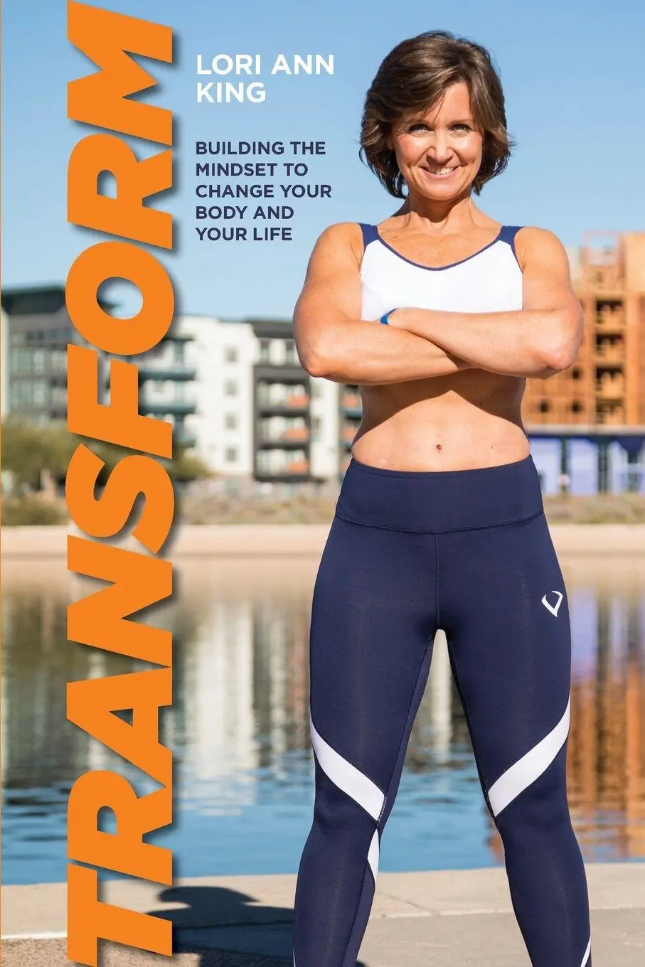 Cover: 9780999542347 | Transform | Building the Mindset to Change Your Body and Your Life