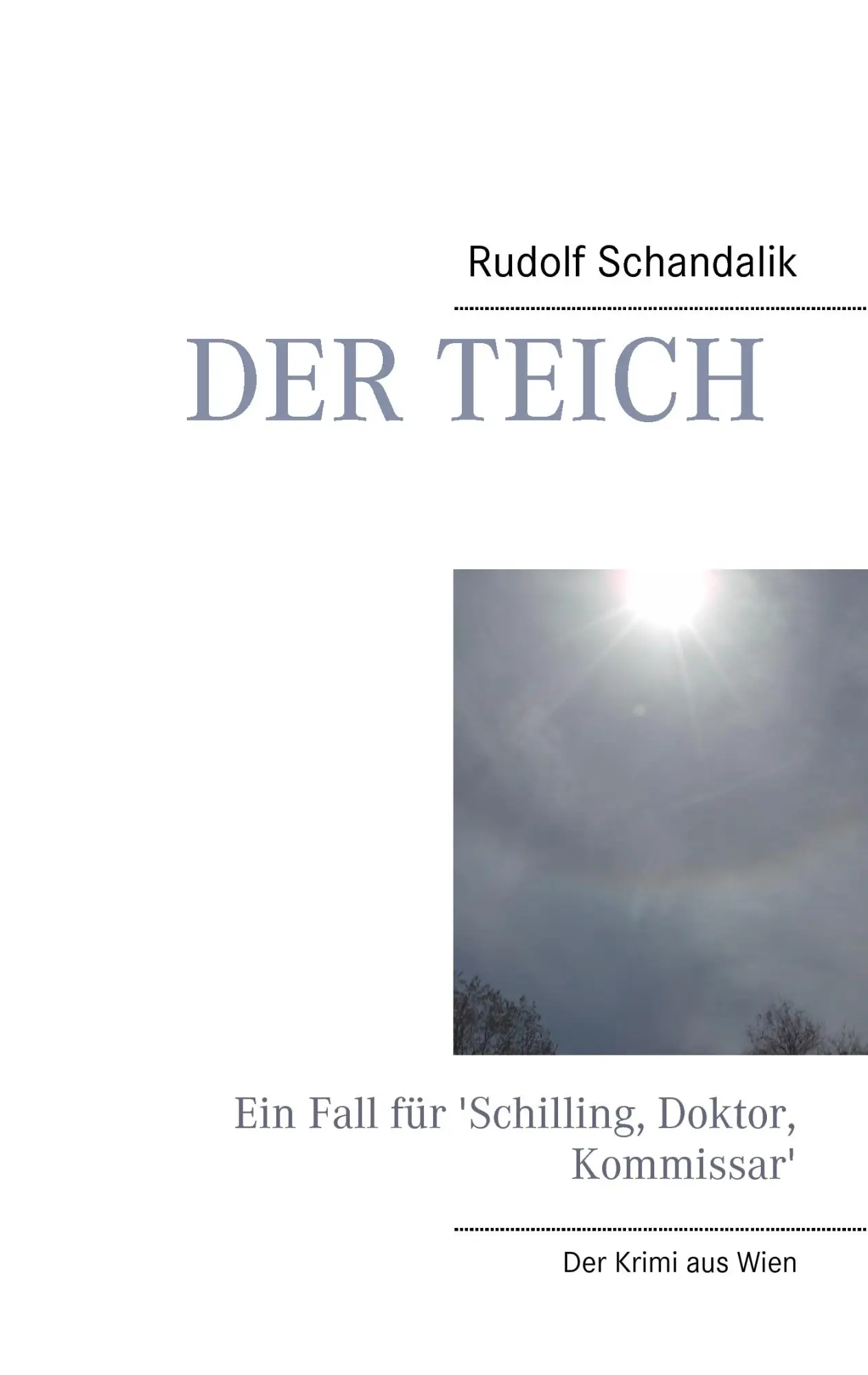 Der Teich: Ein Fall für 'Schilling, Doktor, Kommissar'