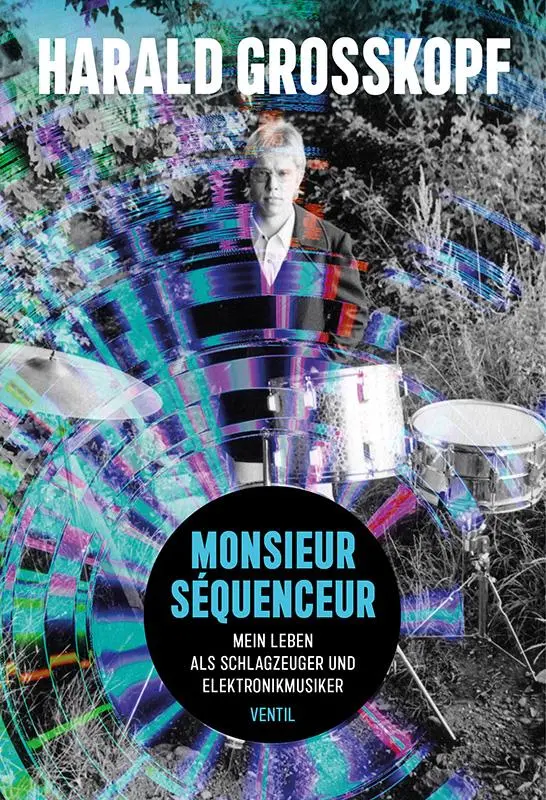 Cover: 9783955752347 | Monsieur Séquenceur | Harald Grosskopf | Taschenbuch | 276 S. | 2024