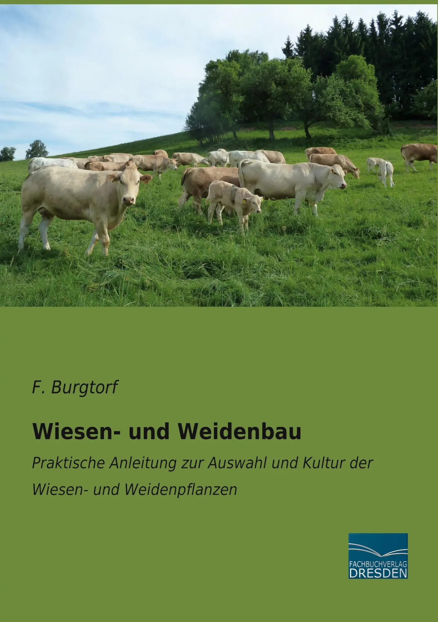 Cover: 9783961692347 | Wiesen- und Weidenbau | F. Burgtorf | Taschenbuch | 180 S. | Deutsch