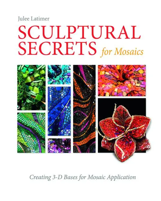 Cover: 9780764352447 | Sculptural Secrets for Mosaics | Julee Latimer | Buch | Gebunden