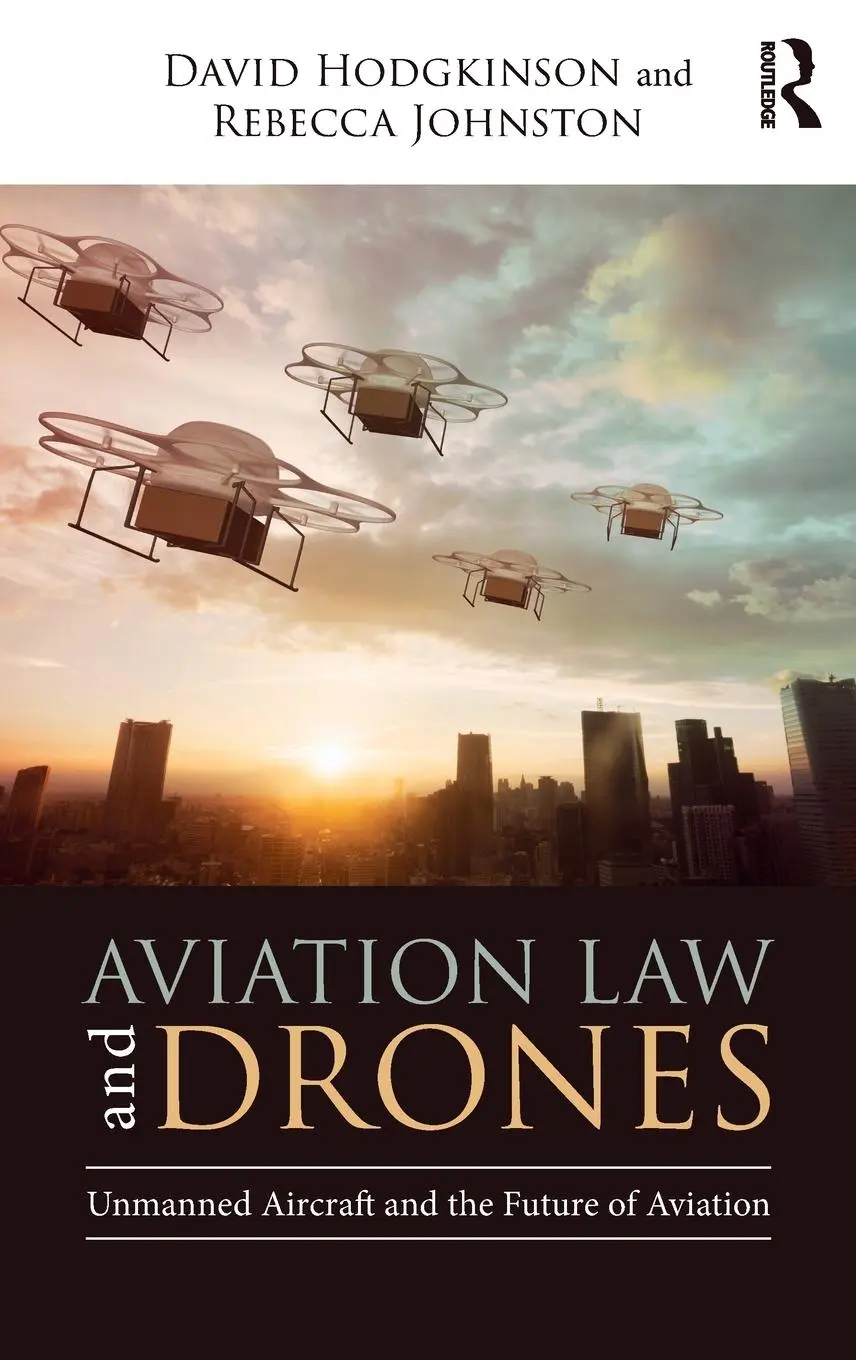 Cover: 9781138572447 | Aviation Law and Drones | Unmanned Aircraft and the Future of Aviation