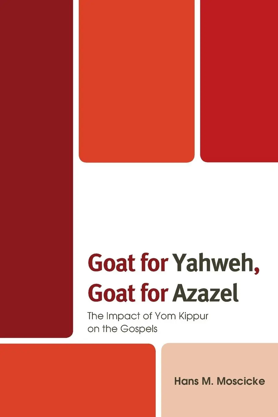 Cover: 9781978712447 | Goat for Yahweh, Goat for Azazel | Hans M. Moscicke | Taschenbuch