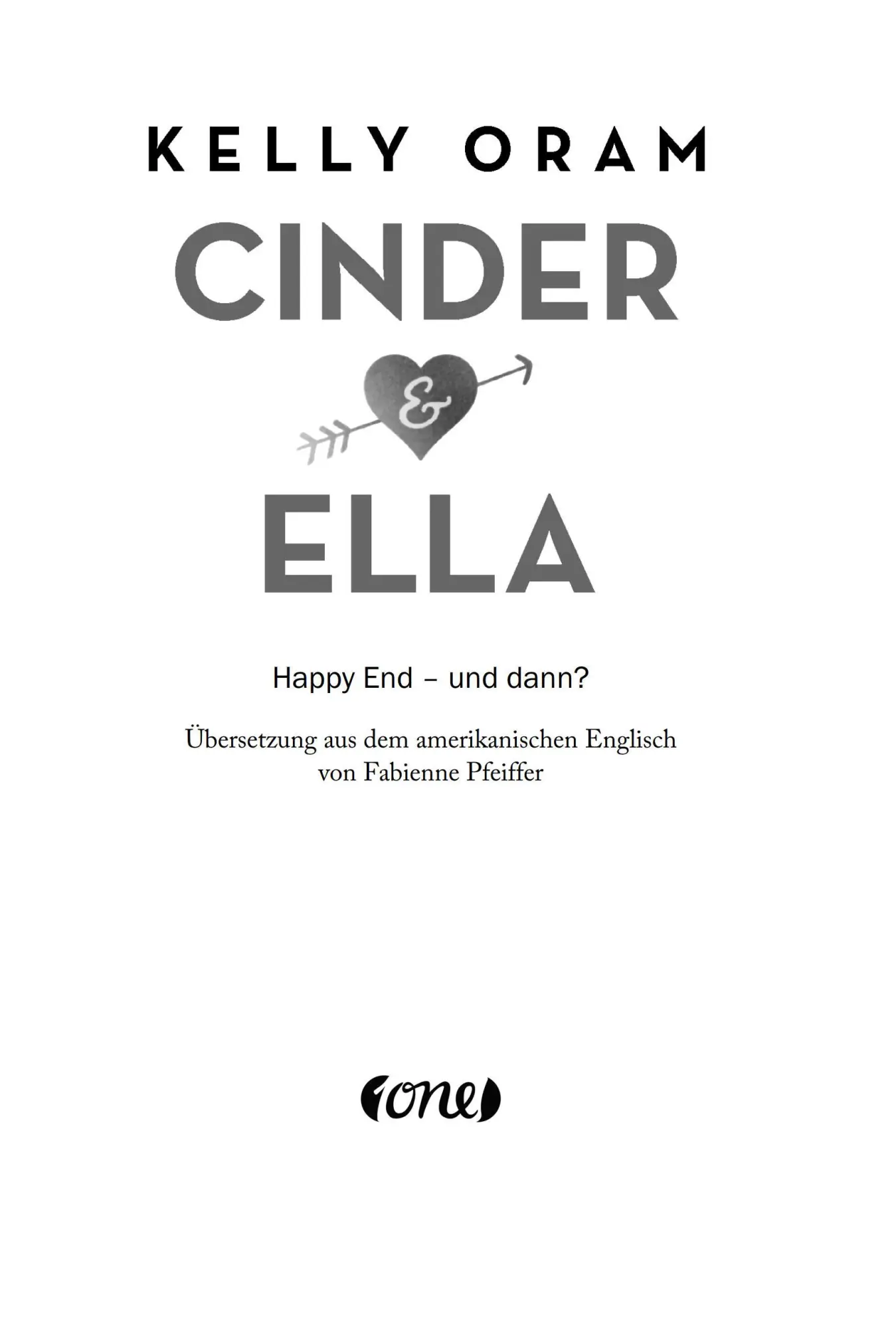 Bild: 9783846602447 | Cinder &amp; Ella: Happy End - und dann? | Kelly Oram | Buch | 528 S.