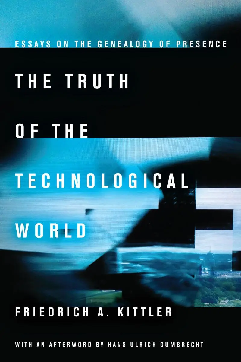 Cover: 9780804792547 | The Truth of the Technological World | Friedrich A Kittler | Buch