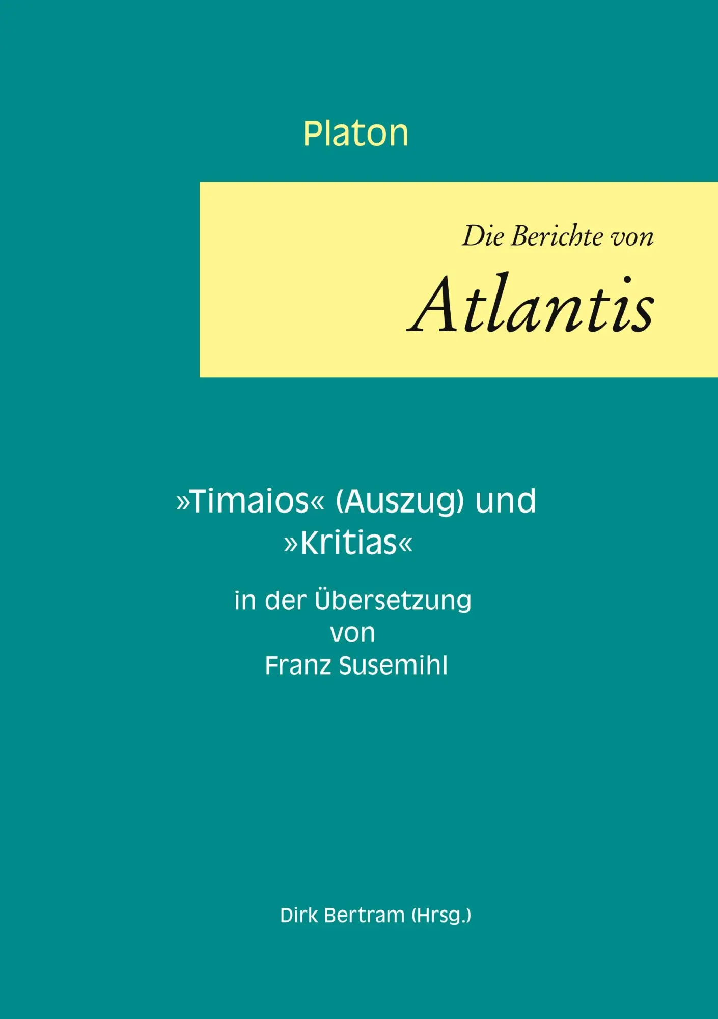 Cover: 9783751932547 | Die Berichte von Atlantis | Timaios (Auszug) und Kritias | Platon