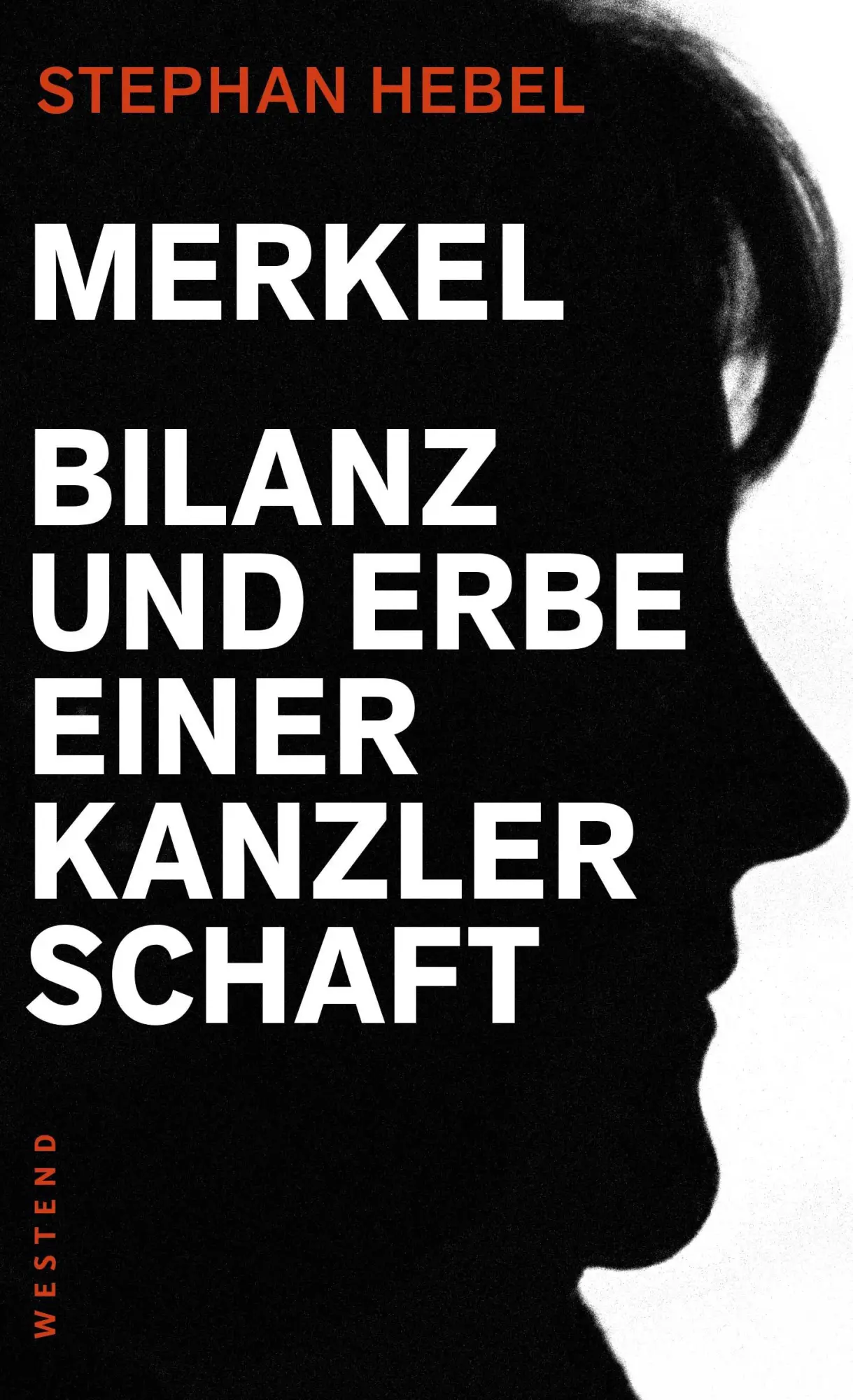 Cover: 9783864892547 | Merkel | Bilanz und Erbe einer Kanzlerschaft | Stephan Hebel | Buch