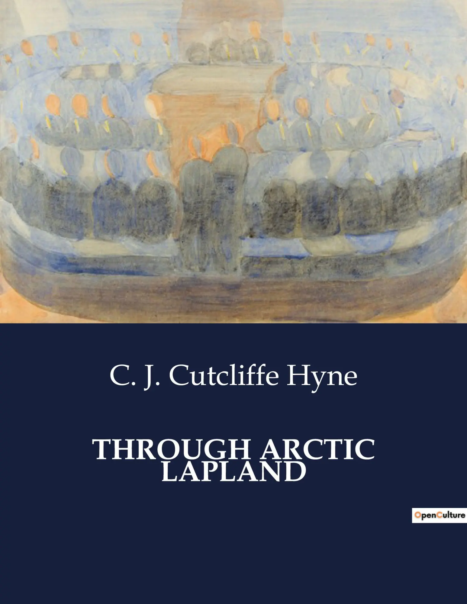 Cover: 9791041982547 | THROUGH ARCTIC LAPLAND | C. J. Cutcliffe Hyne | Taschenbuch | Englisch