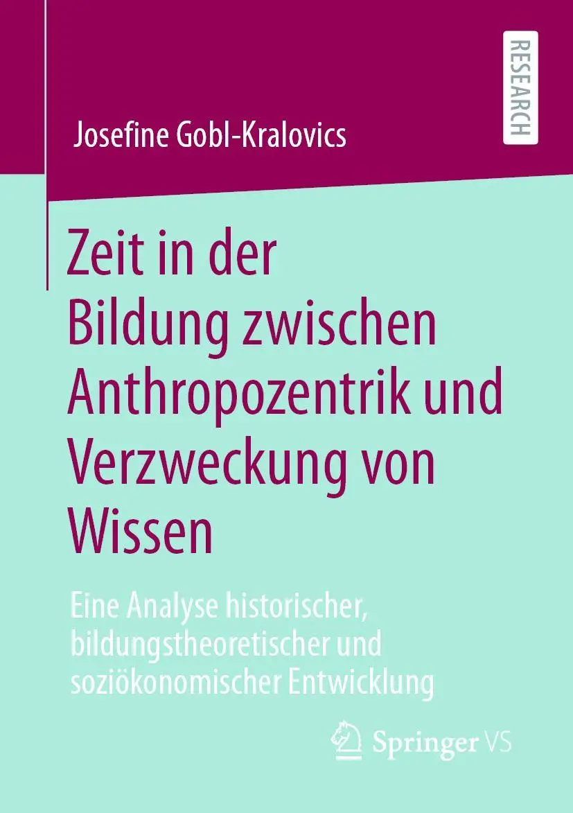Cover: 9783658342647 | Zeit in der Bildung zwischen Anthropozentrik und Verzweckung von...
