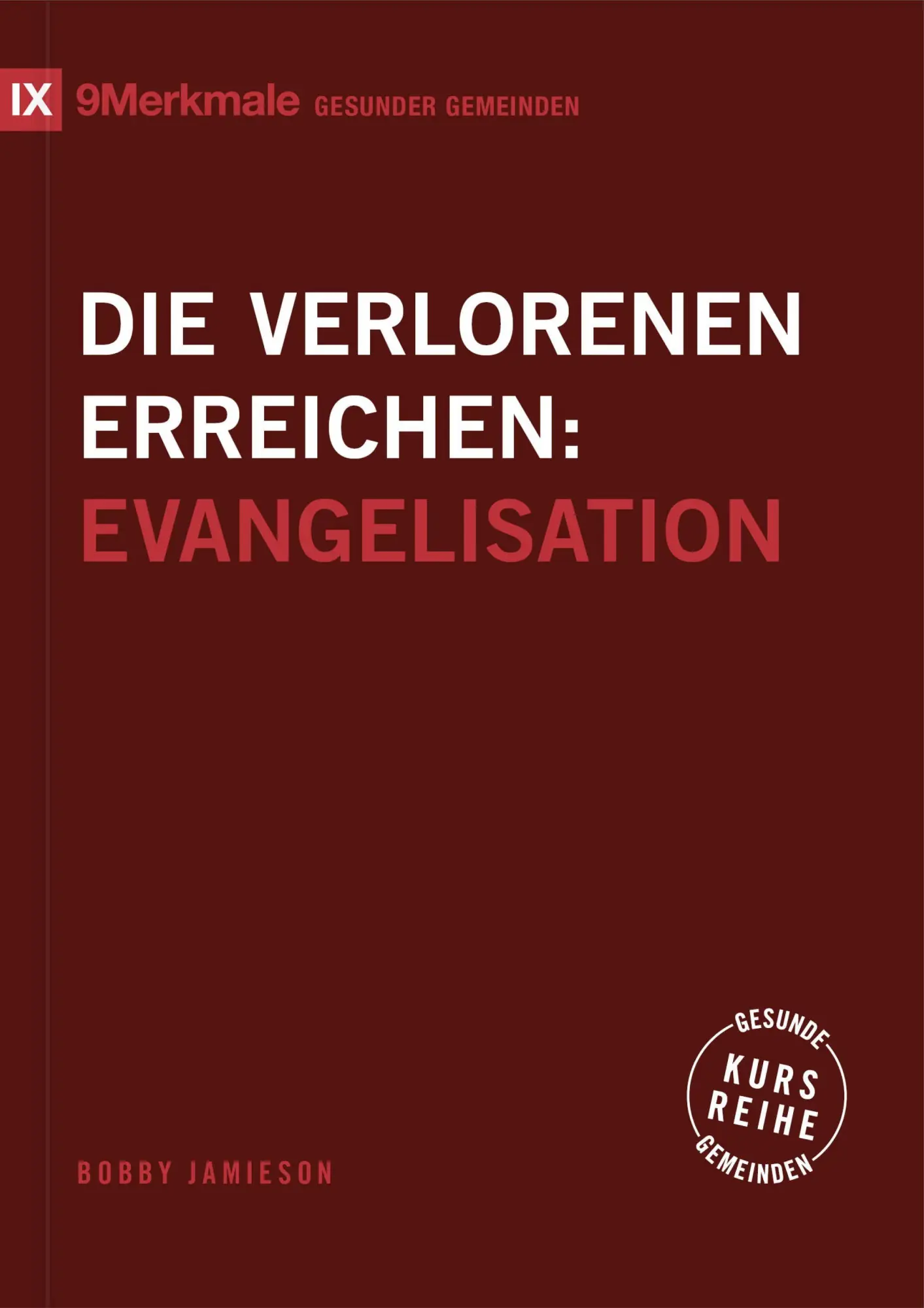 Cover: 9783986652647 | Die Verlorenen erreichen | Evangelisation | Bobby Jamieson | Buch