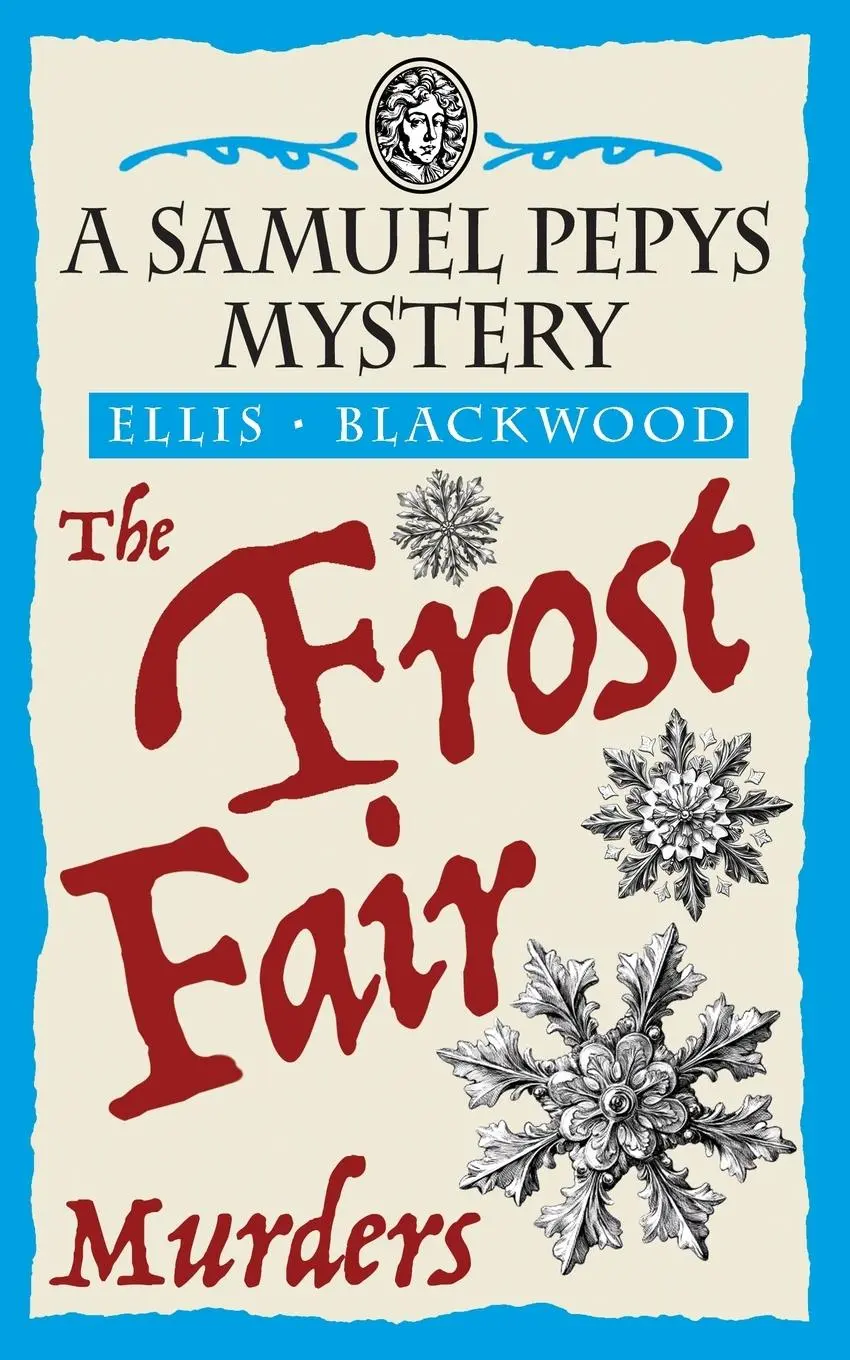 Cover: 9781068702747 | The Frost Fair Murders | The Samuel Pepys Mysteries Book 5 | Blackwood