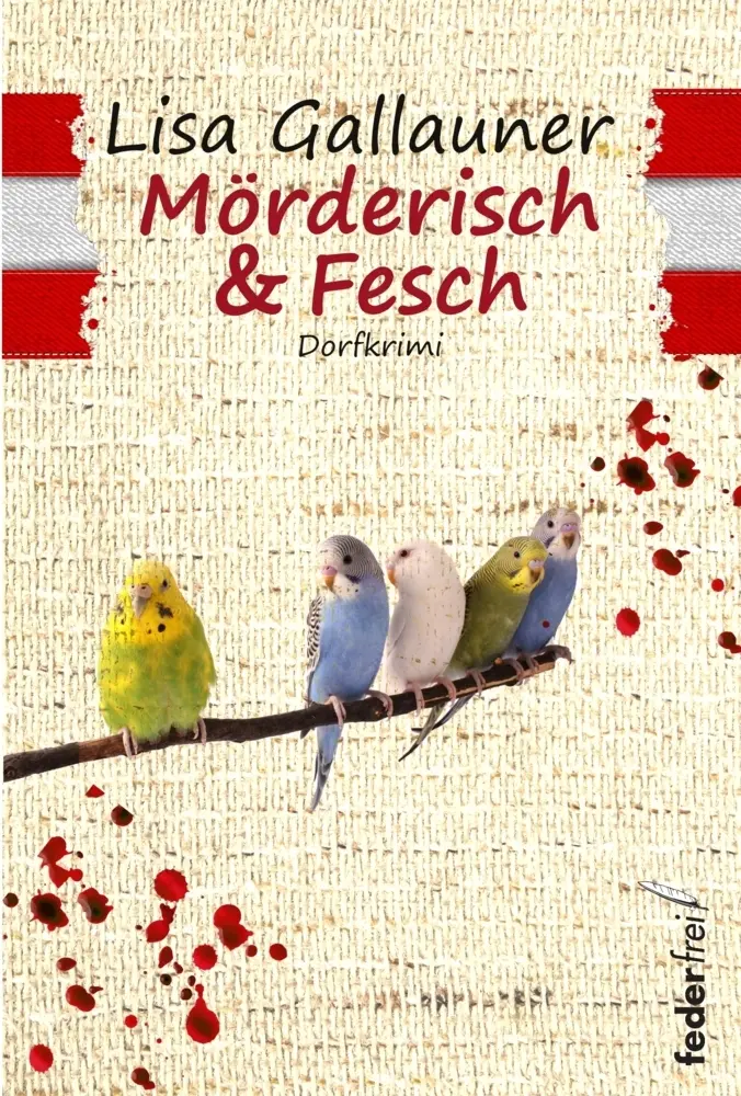 Cover: 9783903092747 | Mörderisch &amp; Fesch | Dorfkrimi | Lisa Gallauner | Taschenbuch | 200 S.
