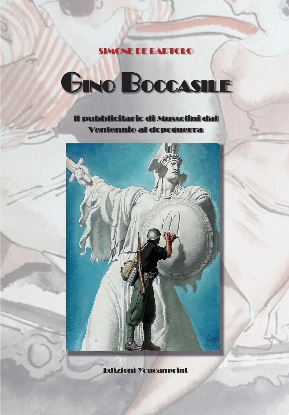 Cover: 9791222752747 | Gino Boccasile. Il pubblicitario di Mussolini dal Ventennio al...