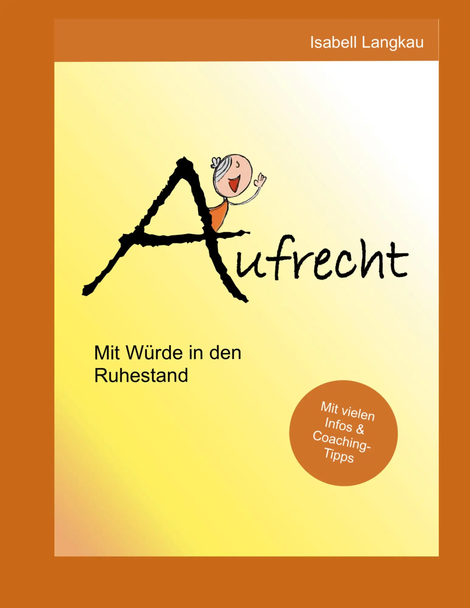 Cover: 9783695192847 | Aufrecht | Mit Würde in den Ruhestand | Isabell Langkau | Taschenbuch