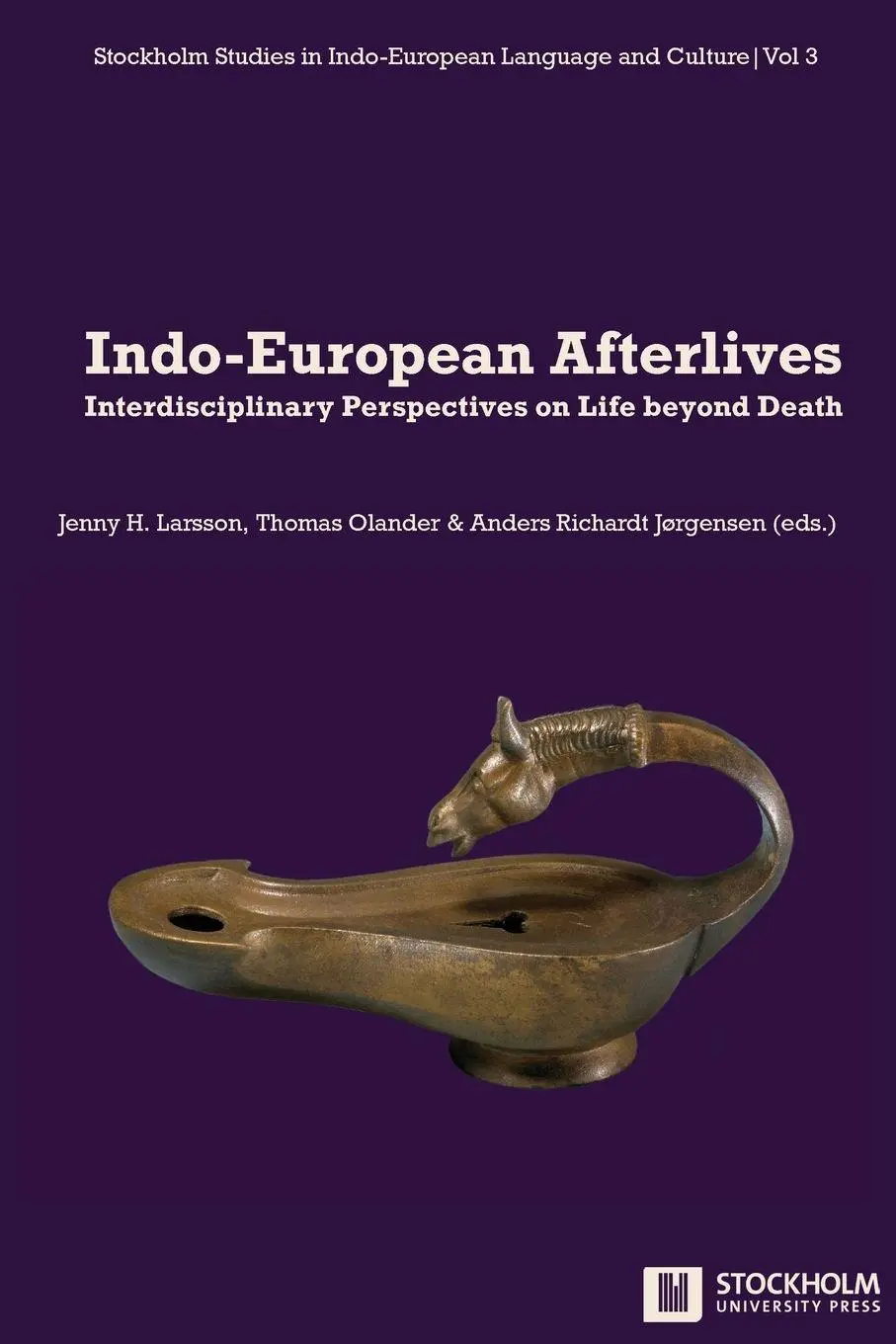 Cover: 9789176352847 | Indo-European Afterlives | Jenny H. Larsson (u. a.) | Taschenbuch