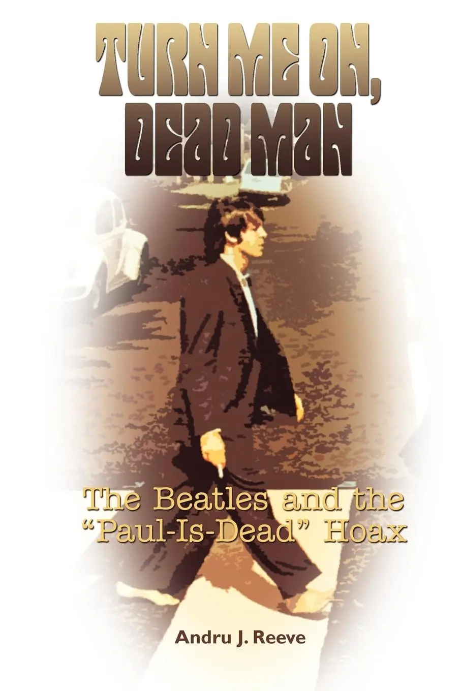 Cover: 9781418482947 | Turn Me On, Dead Man | The Beatles and the Paul Is Dead Hoax | Reeve