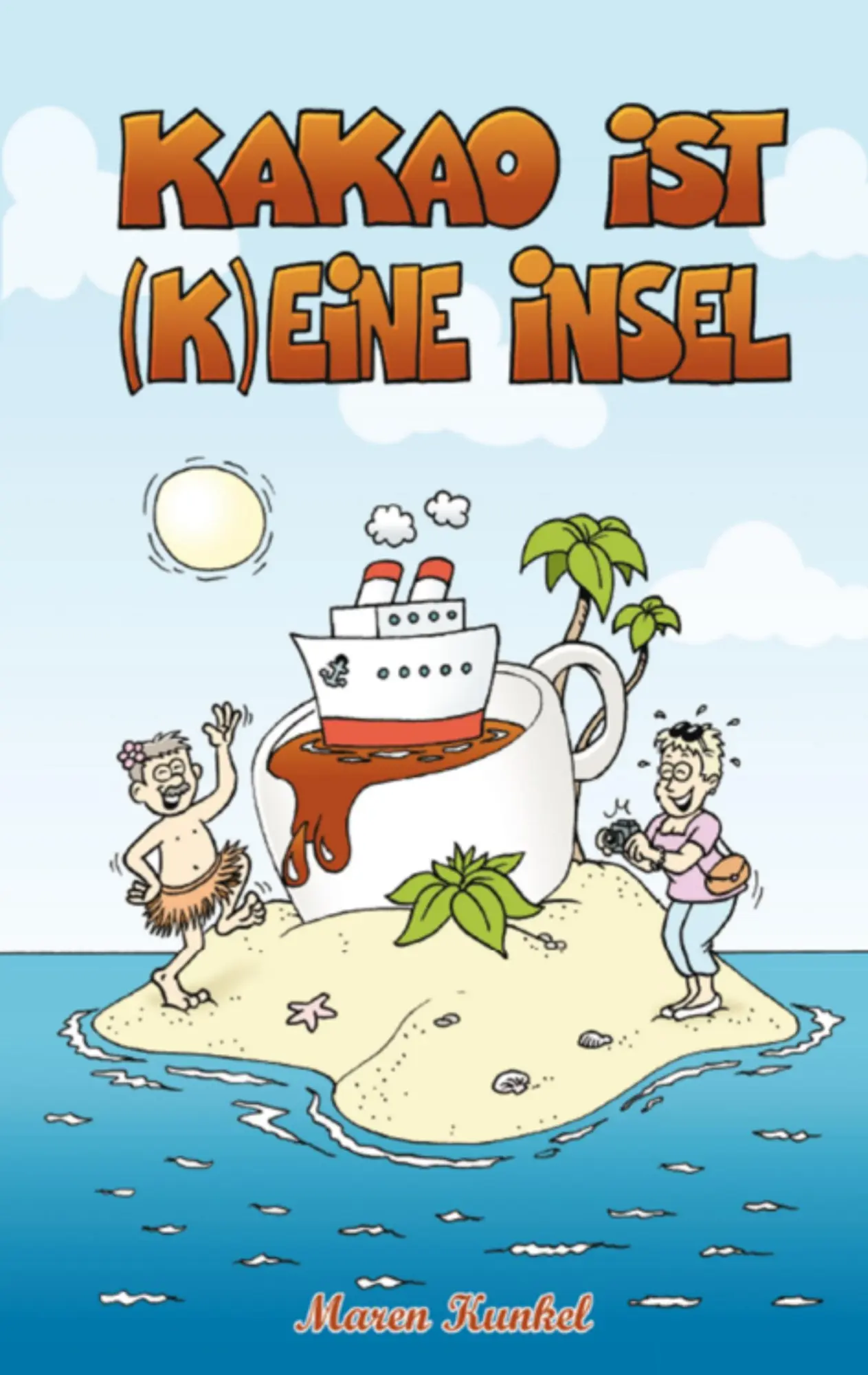 Cover: 9783743142947 | Kakao ist (k)eine Insel | Maren Kunkel | Taschenbuch | 252 S. | 2016