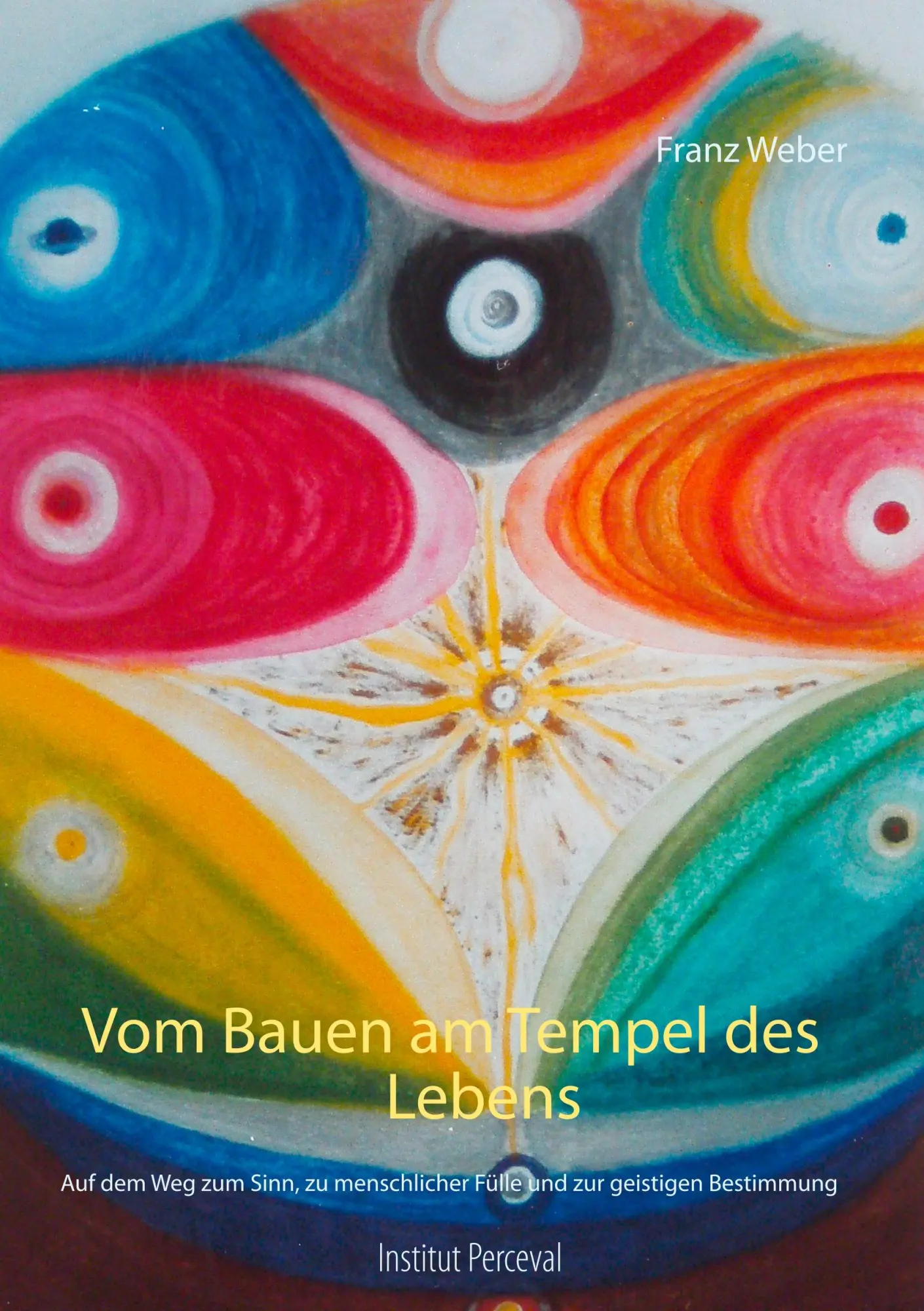 Cover: 9783752812947 | Vom Bauen am Tempel des Lebens | Franz Weber | Taschenbuch | 92 S.