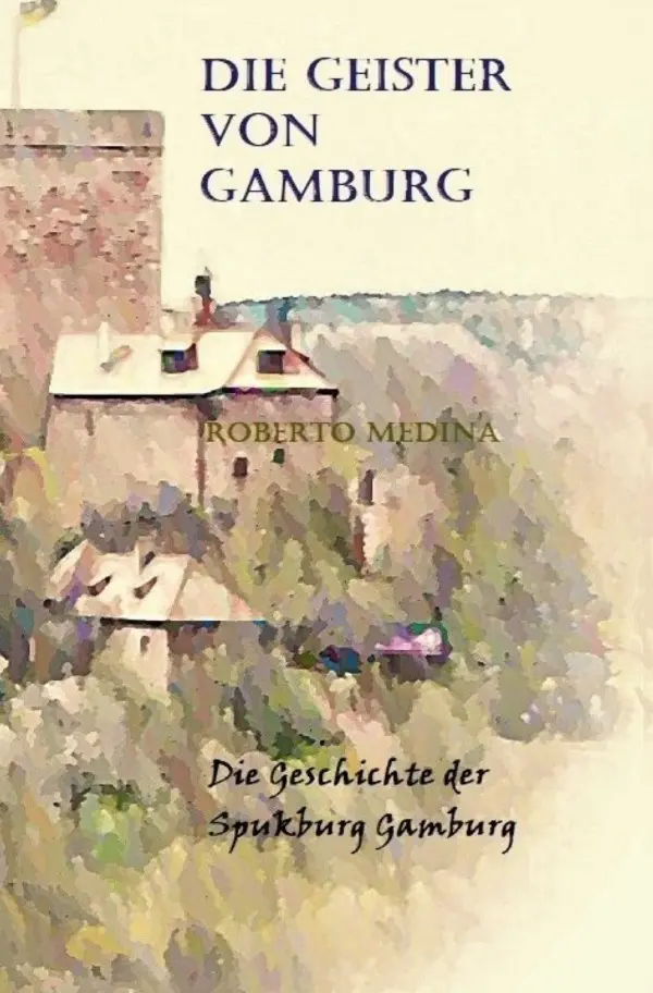 Cover: 9783819092947 | Die Geister von Gamburg | Die Geschichte der Spukburg Gamburg. DE