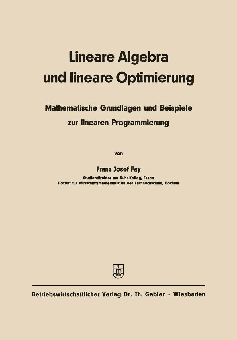 Cover: 9783409953047 | Lineare Algebra und lineare Optimierung | Franz Josef Fay | Buch