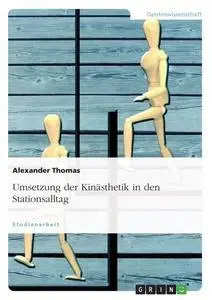 Cover: 9783638713047 | Umsetzung der Kinästhetik in den Stationsalltag | Alexander Thomas