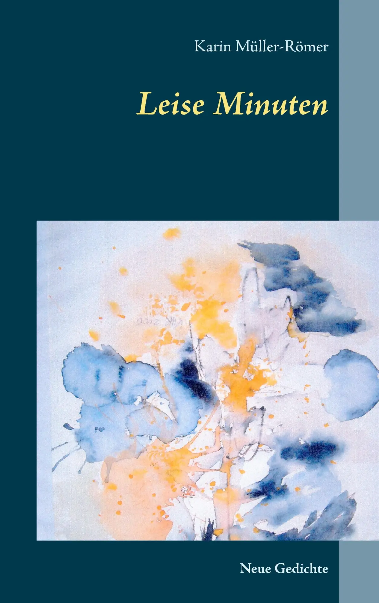 Cover: 9783739243047 | Leise Minuten | Neue Gedichte | Karin Müller-Römer | Taschenbuch
