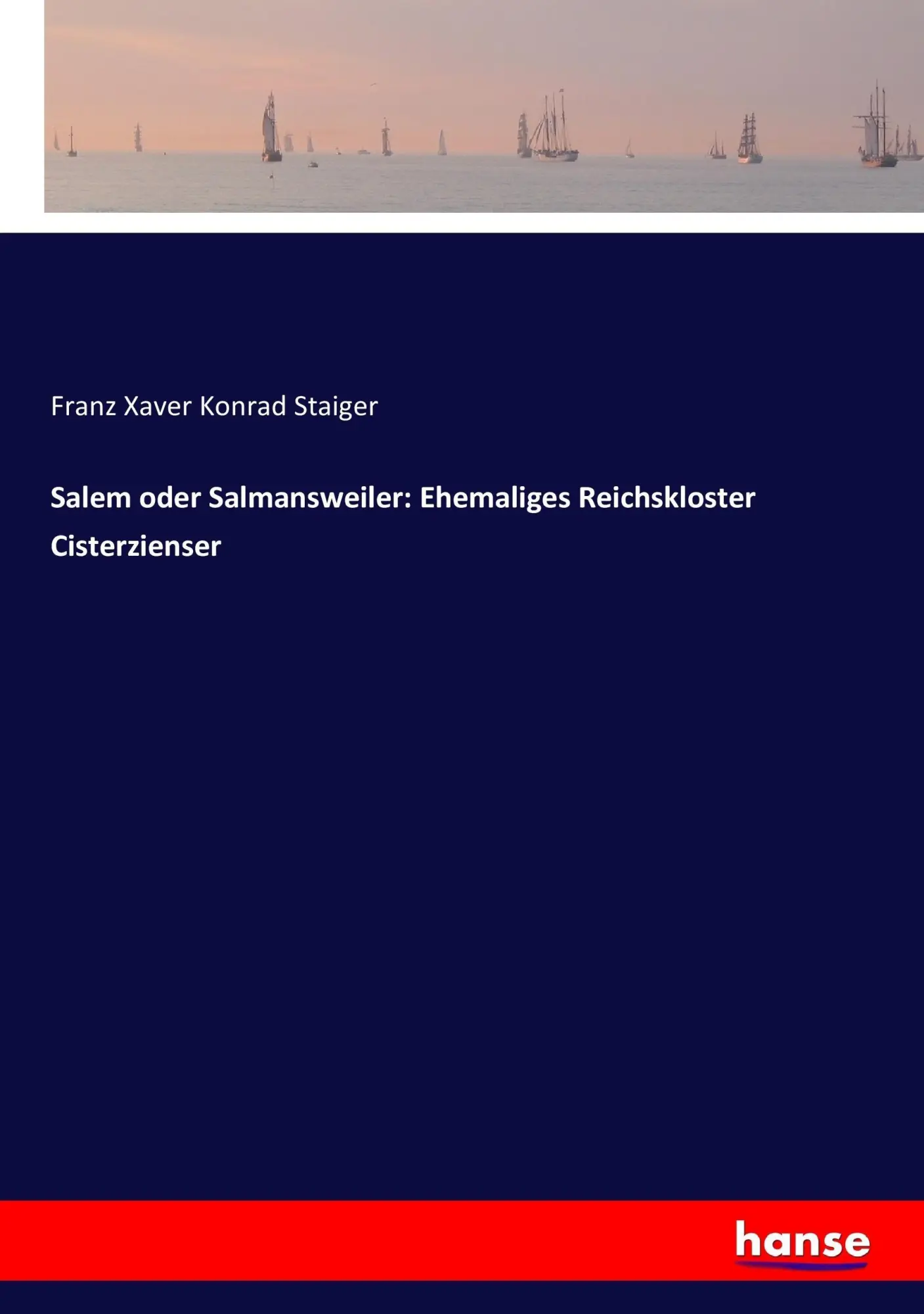 Cover: 9783743653047 | Salem oder Salmansweiler: Ehemaliges Reichskloster Cisterzienser