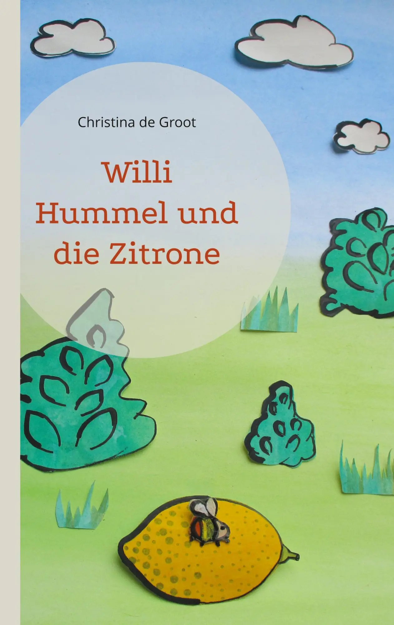 Cover: 9783758363047 | Willi Hummel und die Zitrone | Christina de Groot | Taschenbuch | 2024
