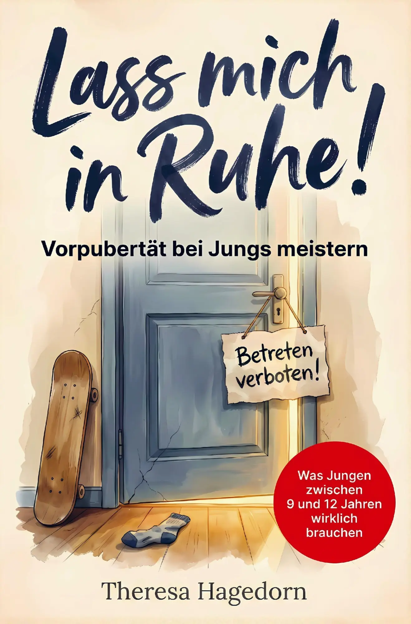 Cover: 9783903653047 | Lass mich in Ruhe! Vorpubertät bei Jungs meistern: Was Jungen...