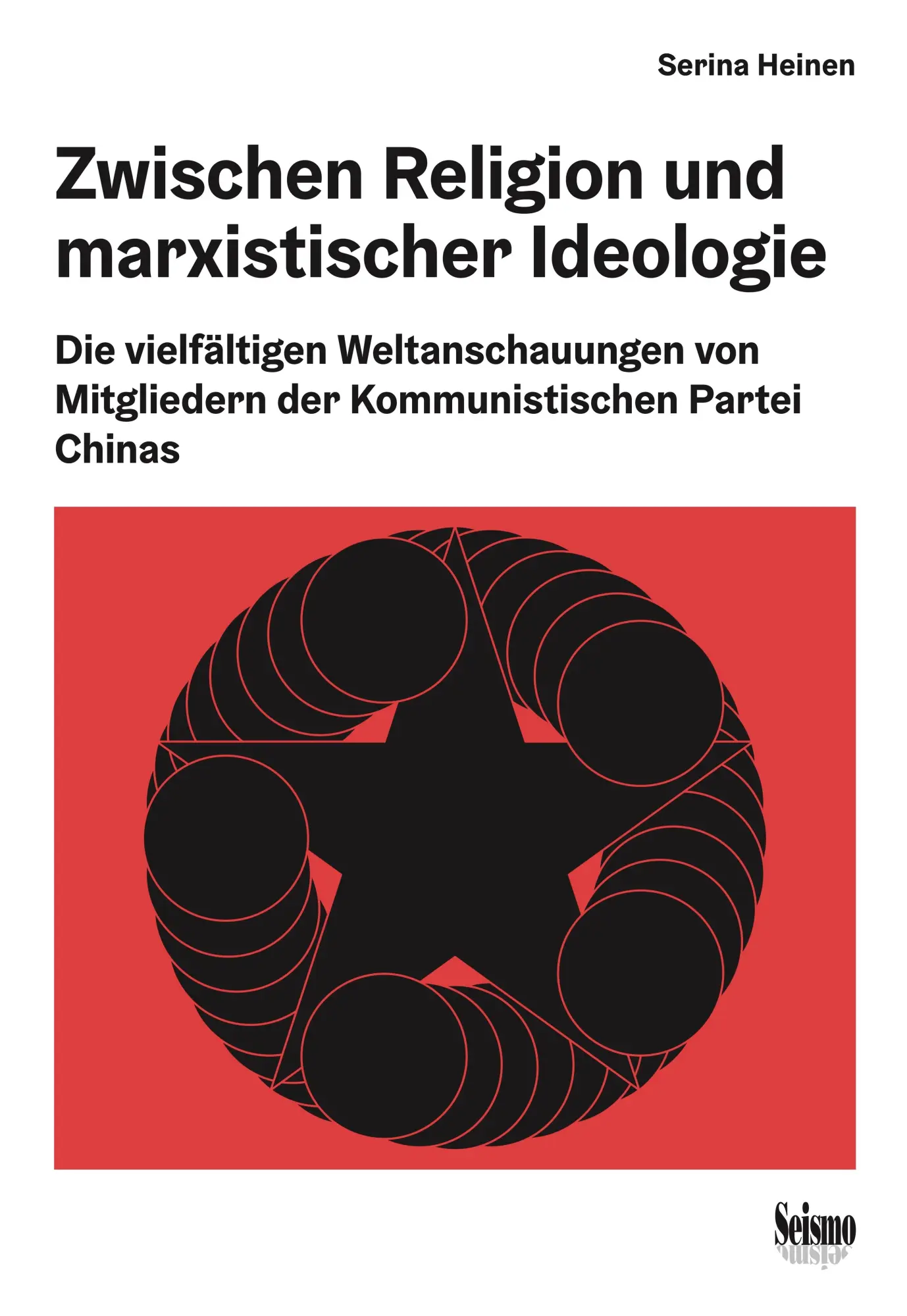 Cover: 9783037773147 | Zwischen Religion und marxistischer Ideologie | Serina Heinen | Buch