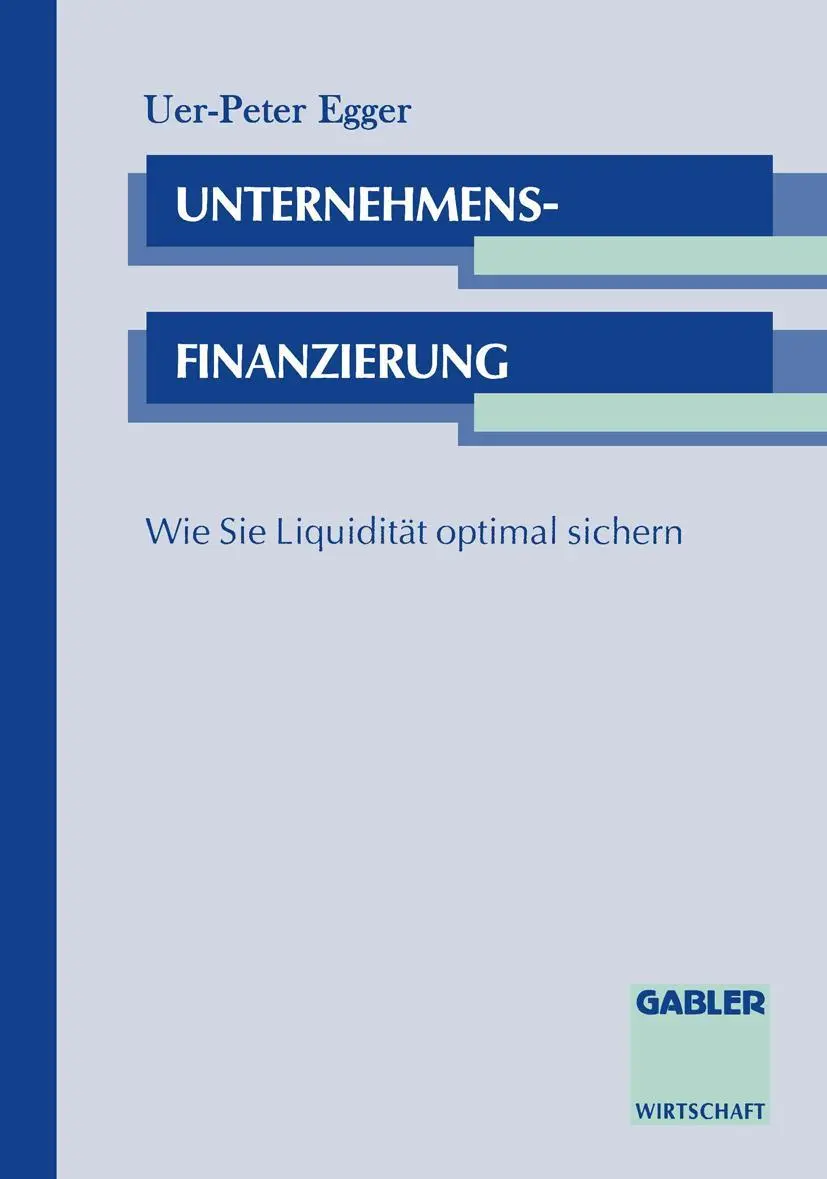 Cover: 9783409183147 | Unternehmensfinanzierung | Wie Sie Liquidität optimal sichern | Egger
