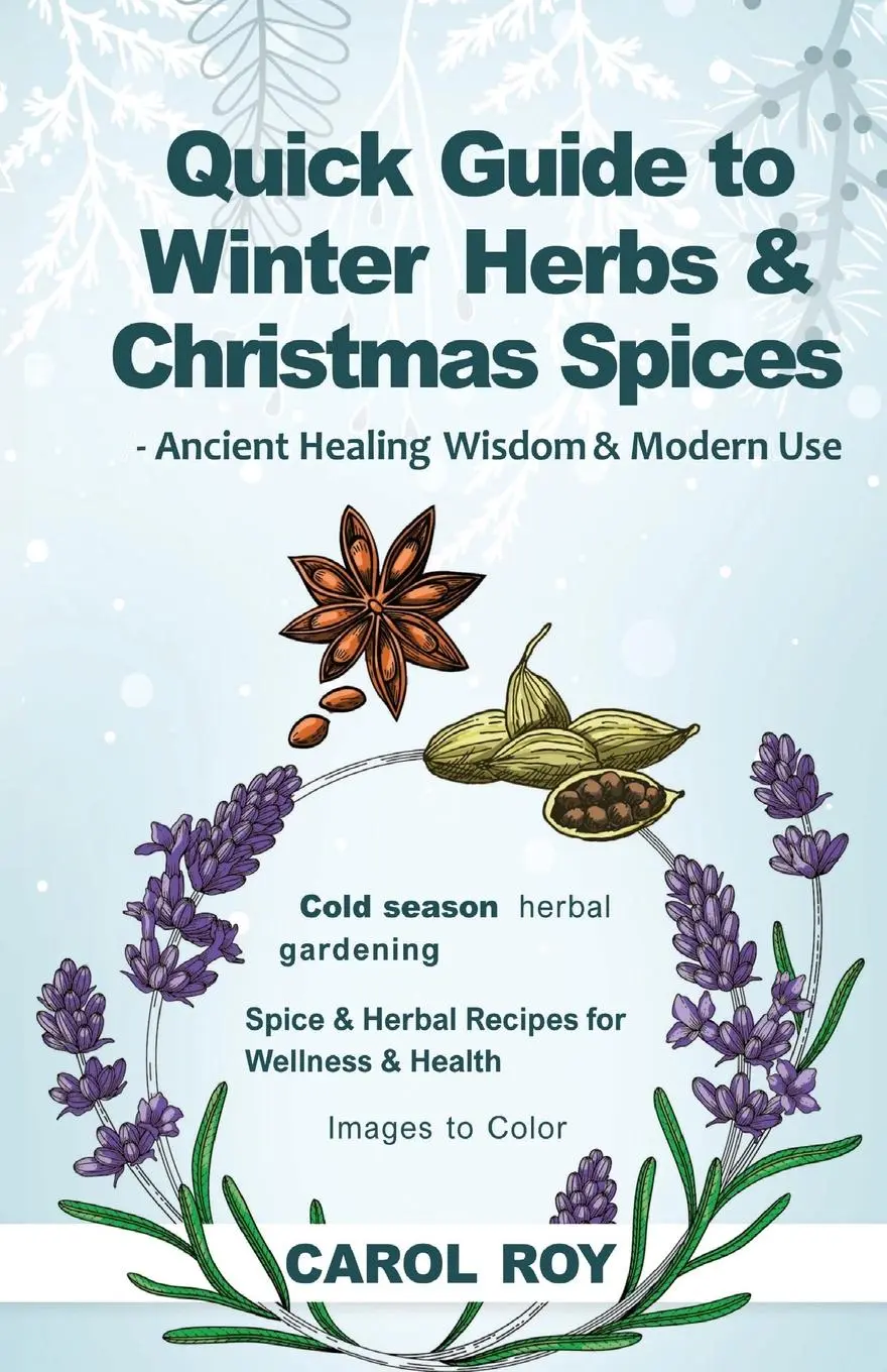 Cover: 9783907393147 | Quick Guide to Winter Herbs &amp; Christmas Spices - Ancient Healing...