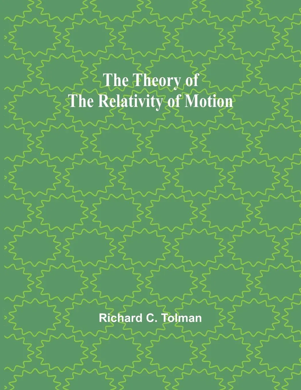 Cover: 9789357943147 | The Theory of the Relativity of Motion | Richard C. Tolman | Buch